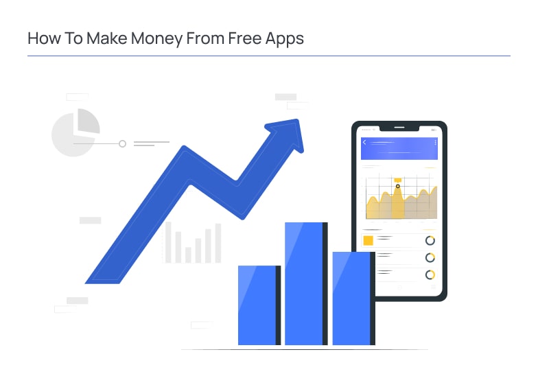 How Do Free Apps Make Money? Get Into Valuable Tips | Binerals