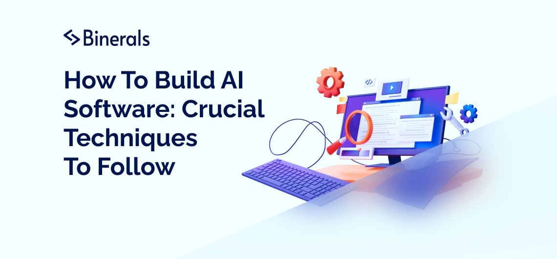 4-steps-to-build-ai-software-using-helpful-tips-binerals